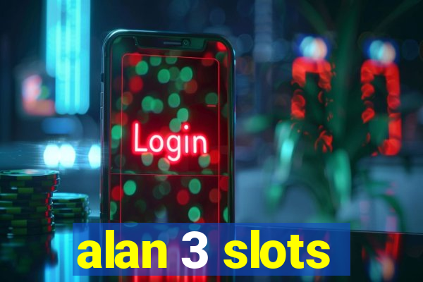 alan 3 slots